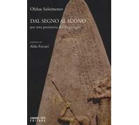 Dal segno al suono. Per una preistoria del linguaggio