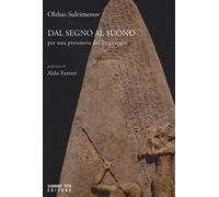 Dal segno al suono. Per una preistoria del linguaggio