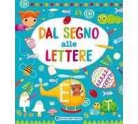 Dal segno alle lettere. Ediz. a colori