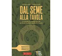 Dal seme alla tavola. Le sementi e le pratiche agricole per la nostra salute e quella del Pianeta