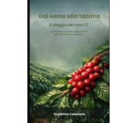 Dal seme alla tazzina: Il viaggio del lotto 27