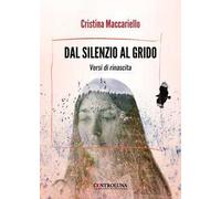 Dal silenzio al grido. Versi di rinascita