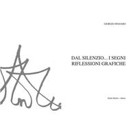 Dal silenzio... i segni. Riflessioni grafiche. - [Studio Byblos]