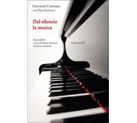 Fuentes – Dal silenzio la musica – Il pianoforte e la costruzione interiore del pezzo musicale