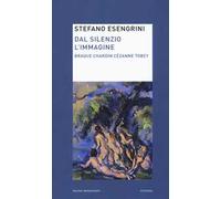 Dal silenzio l'immagine. Braque Chardin Cézanne Tobey