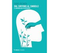 Dal sintomo al simbolo. Il linguaggio nella psicoterapia