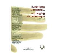 Dal Sintomo all'imaging... dall'imaging alla radioterapia