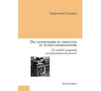 Dal supervisore di tirocinio al tutor coordinatore. Un modello compatibile con la formazione dei docenti?