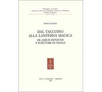 Dal taccuino alla lanterna magica. De Amicis «reporter» e scrittore di viaggi