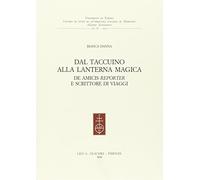 Dal taccuino alla lanterna magica. De Amicis «reporter» e scrittore di viaggi