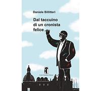 Dal taccuino di un cronista felice