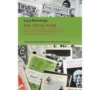Dal Ted al Punk. Genesi, corpi e simbolismi: il conflitto segnico delle subculture giovanili della classe operaia inglese dagli anni '50 agli anni '70. Con una conversazione con Massimo Canevacci