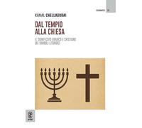 Dal Tempio alla Chiesa. Il significato ebraico e cristiano dei simboli liturgici