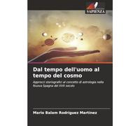Dal tempo dell'uomo al tempo del cosmo: Approcci storiografici al concetto di astrologia nella Nuova Spagna del XVII secolo
