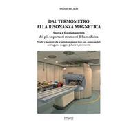 Dal termometro alla risonanza magnetica. Storia e funzionamento dei più importanti strumenti della medicina