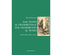 Dal testo al frammento e dal frammento al testo. Scritti sulla scuola senese. Ediz. critica