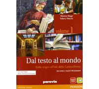Dal testo al mondo. Con Divina Commedia-Scrittura. Per le Scuole superiori. Con espansione online. Dalle origini all'età della controriforma (Vol. 1)