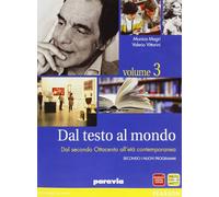Dal testo al mondo. Per le Scuole superiori. Con espansione online. Dal secondo Ottocento all'età contemporanea (Vol. 3)