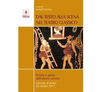 Dal testo alla scena nel teatro classico. Parola e gesto dell'attore comico