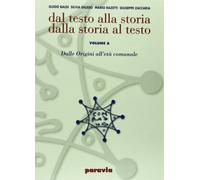 Dal testo alla storia dalla storia al testo. Modulo A: Dalle origini all'età comunale. Ediz. verde. Per le Scuole superiori