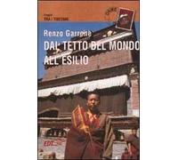 Dal tetto del mondo all'esilio. Viaggio tra i tibetani