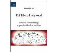 Dal Tibet a Hollywood. Bertolucci, Scorsese e Herzog. Tre sguardi occidentali sul buddismo