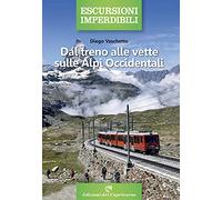 Dal treno alle vette sulle Alpi Occidentali