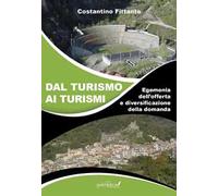 Dal turismo ai turismi. Egemonia dell'offerta e diversificazione della domanda