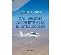 Dal Veneto all'Australia in ultraleggero