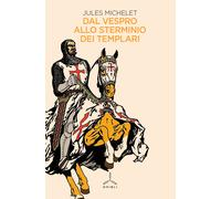 Dal vespro allo sterminio dei templari