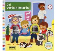 Dal veterinario. Leggi, gioca, impara. Ediz. a colori