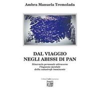 Dal viaggio negli abissi di Pan. Itinerario personale attraverso l'inganno mentale della catastrofe imminente