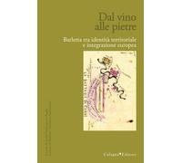Dal vino alle pietre. Barletta tra identità territoriale e integr