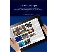 Dal web alla app. Fruizione e valorizzazione digitale attraverso le n uove tecnologie e i social media