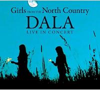 Dala - Live In Concert-Girls From The North Country