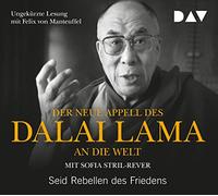 Dalai Lama - Der neue Appell des Dalai Lama an die Welt. Seid Rebellen des Friedens: Ungekürzte Lesung mit Felix von Manteuffel (1 CD)
