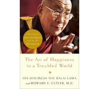 Dalai Lama Howard Cutler, The Art of Happiness in a Troubled (Copertina rigida)