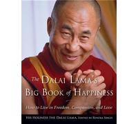 The Dalai Lama's Big Book of Happiness: How to Live in Freedom, Compassion, and Love