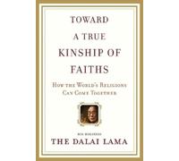Dalai Lama Toward a True Kinship of Faiths (Tascabile)