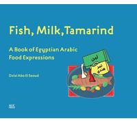 Dalal Abo El Seoud Fish, Milk, Tamarind (Copertina rigida)