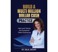 Dalal Akoury How to Build a Million Dollar Cash Practice (Tascabile)