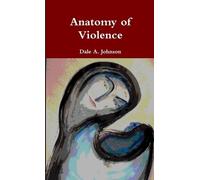 Dale a Johnson Anatomy of Violence (Tascabile)