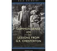 Dale Ahlquist Common Sense 101: Lessons from Chesterton (Tascabile)