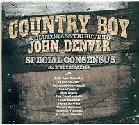 Special Consensus & Friends Country Boy: A Bluegrass Tribute to John Denver (CD)