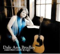 Dale Ann Bradley Somewhere South of Crazy (CD) Album