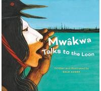 Dale Auger Mwkwa Talks to the Loon (Copertina rigida)
