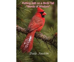 Dale Austin Like Putting Salt on a Birds Tail (Tascabile)