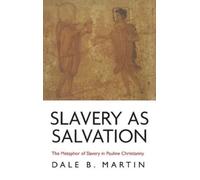 Dale B Martin Slavery as Salvation (Copertina rigida)