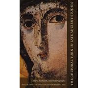 Dale B. Martin The Cultural Turn in Late Ancient Studies (Tascabile)