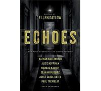 Dale Bailey Richard Bowes Stephen Graham Jones Alison Littlew Echoes (Tascabile)